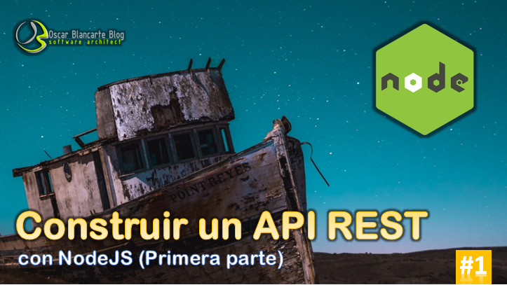 Construir un API REST con NodeJS - Primera parte