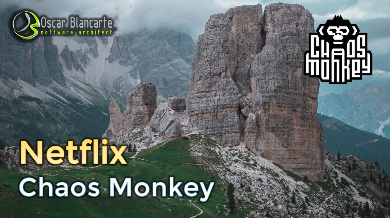 Netflix - Chaos Monkey - Oscar Blancarte - Software Architecture
